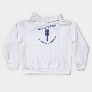 Save it For The Podcast! Kids Hoodie